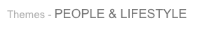 Themes - PEOPLE & LIFESTYLE